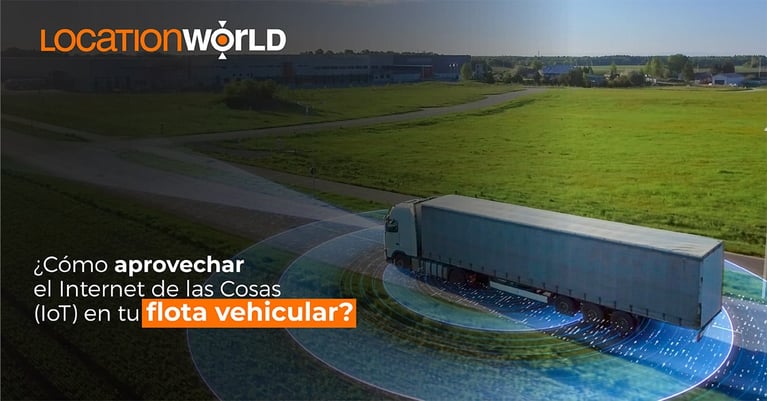¿Cómo aprovechar el Internet de las Cosas (IoT) en tu flota vehicular?